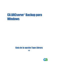 CA ARCserve Backup para Windows Guía de la opción Tape Library