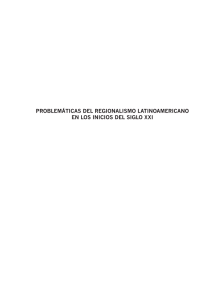 PROBLEMÁTICAS DEL REGIONALISMO LATINOAMERICANO EN