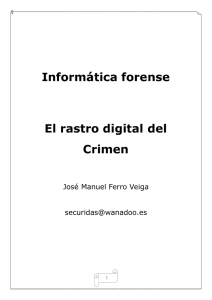 Informática forense El rastro digital del Crimen
