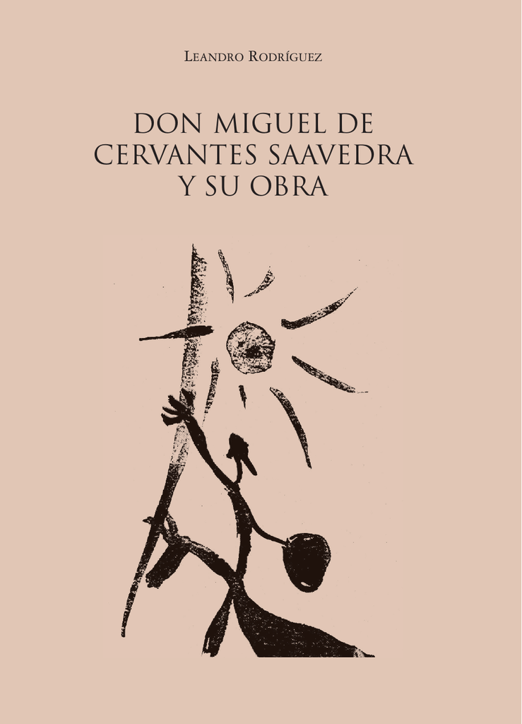 Don Miguel De Cervantes Saavedra Y Su Obra