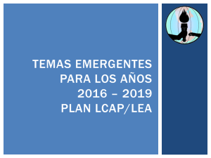 temas emergentes para los años 2016 – 2019 plan lcap/lea