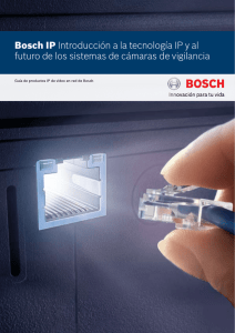Bosch IP Introducción a la tecnología IP y al futuro de los sistemas
