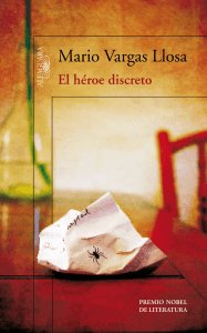 El héroe discreto. Nuevo libro de Mario Vargas Llosa