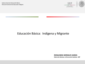 Educación Básica: Indígena y Migrante