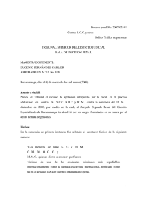 1 Proceso penal No. 2007-02548 Contra: SCC y otros Delito: Tráfico