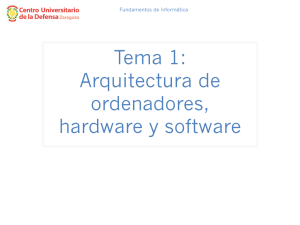 Tema 1: Arquitectura de ordenadores, hardware y software