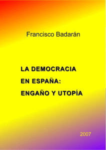 La democracia en Espana: engaño y utopia.