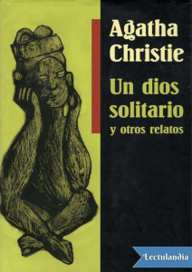 Un dios solitario y otros relatos - Agatha Christie