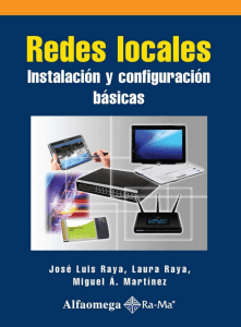 (Volume 1433 of Alfaomega. Ra-Ma) José Luis Raya Cabrera  Laura Raya González  Miguel Ángel Martínez Ruiz - Redes locales  instalación y configuración básicas-Alfaomega (2009)