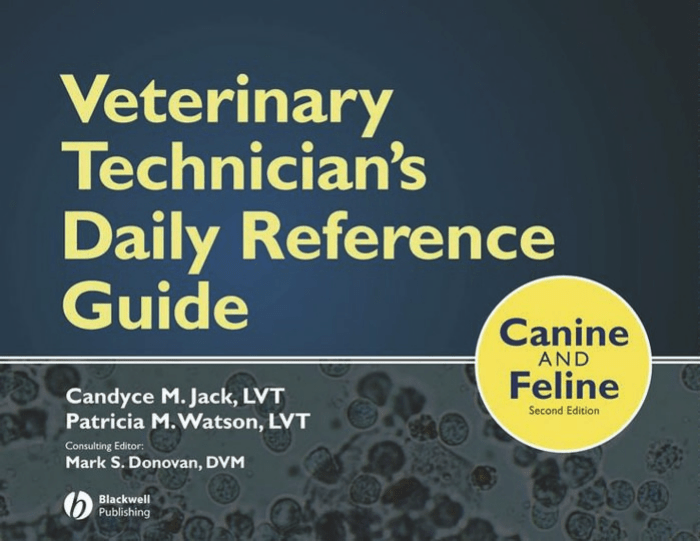 Veterinary Technician Daily Reference Guide - Canine and Feline