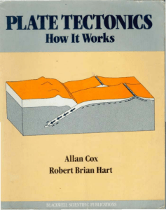 Plate Tectonics, how it works [Allan Cox Robert Brian Hart]