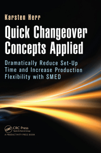 Herr, Karsten - Quick Changeover Concepts Applied   Dramatically Reduce Set-Up Time and Increase Production Flexibility with SMED (2013, CRC Press)