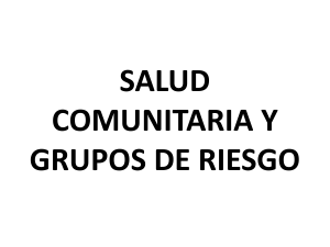 SALUD COMUNITARIA Y GRUPOS DE RIESGO clase 3