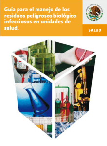 Guía para el manejo de los residuos peligrosos biológico infecciosos en unidades de salud.