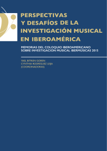Perspectivas y desafíos de la investigación musical en Iberoamericana. Memorias del Coloquio Iberoamericano 2015. 