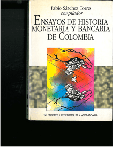ENSAYOS DE HISTORIA MONETARIA Y BANCARIA DE COLOMBIA FABIO SANCHEZ2