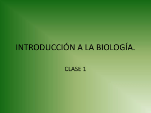 INTRODUCCIÓN A LA BIOLOGÍA. clase 1