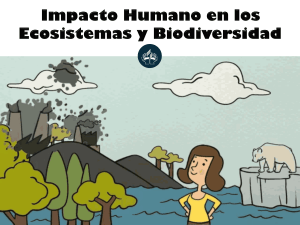 Impacto Humano en los Ecosistemas y Biodiversidad