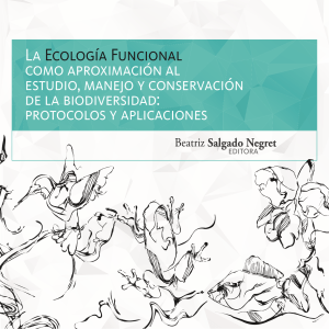 La Ecología Funcional como aproximación al estudio, manejo y conservación de la biodiversidad; protocolos y aplicaciones por Beatriz Salgado