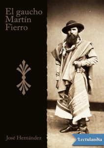 El gaucho Martin Fierro - Jose Hernandez