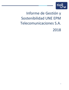 Informe de Gestion y Sostenibilidad UNE EPM Telecomunicaciones 2018