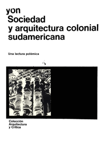 BAYON, D. - Sociedad  y Arquitectura Colonial Sudamericana Ed GG Barcelona 1974