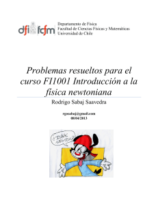 Problemas Resueltos Para El Curso FI1001 Introducción A La Física Newtoniana - Rodrigo Sabaj Saavedra