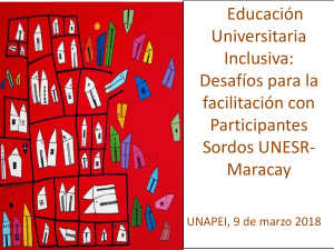 Educación Universitaria Inclusiva: Desafíos para la facilitación con participantes Sordos UNESR-Maracay