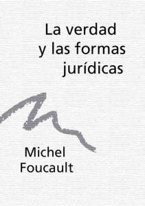 Foucautl - La verdad y las formas jurídicas
