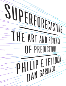 philip e. tetlock - superforecasting the art and science of prediction (1)