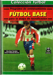 LIBRO  FÚTBOL BASE PROGRAMA DE ENTRENAMIENTO PARA LA ETAPA DE TECNIFICACIÓN