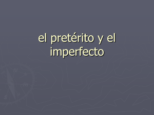 el pretérito y el imperfecto - REPASO