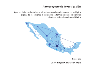 Protocolo : Aportes del estudio del capital sociocultural en el contexto tecnológico digital de los jóvenes mexicanos a la formulación de iniciativas de desarrollo educativo en México