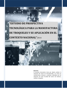 Estudio de prospectiva tecnológica para la manufactura de troqueles y su aplicación en el contexto nacional. 