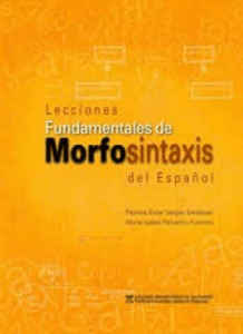 VARGAS SANDOVAL y PEÑALILLO FUENTES - Lecciones fundamentales de morfosintaxis del español (1)