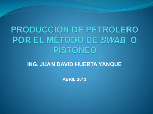 386308952-Produccion-Petroleo-por-el-metodo-Swab-Juan-Huertas-9-10-MB-1-pptx