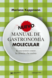 Koppmann, Mariana. 2011. Nuevo Manual de Gastronomía Molecular. (2015)