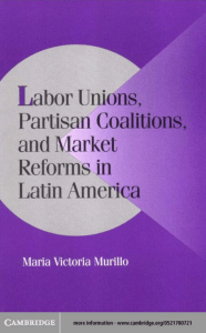 (Cambridge Studies in Comparative Politics) Maria Victoria Murillo - Labor Unions, Partisan Coalitions, and Market Reforms in Latin America-Cambridge University Press (2001)