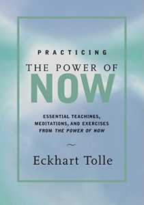 Pdf download Practicing the Power of Now: Essential Teachings, Meditations, and Exercises from The Power of Now. full