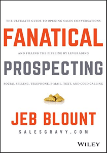 Pdf download Fanatical Prospecting: The Ultimate Guide to Opening Sales Conversations and Filling the Pipeline by Leveraging Social Selling, Telephone, Email, Text, and Cold Calling Pdf books
