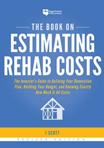 read online The Book on Estimating Rehab Costs: The Investor s Guide to Defining Your Renovation Plan, Building Your Budget, and Knowing Exactly How Much It All Costs full