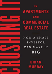 full download Crushing It in Apartments and Commercial Real Estate: How a Small Investor Can Make It Big Free acces