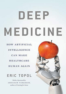 Read Deep Medicine: How Artificial Intelligence Can Make Healthcare Human Again Epub