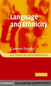2006 Language and Ethnicity Key Topics in Sociolinguistics