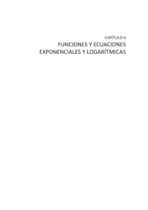 Capítulo 6. Funciones y ecuaciones exponenciales y logarítmicas.
