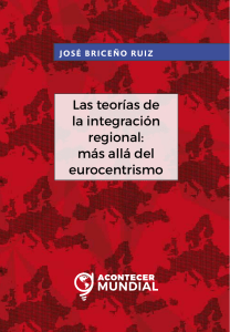 José Briceño Ruiz- Las teorías de la integración regional: más allá del eurocentrismo