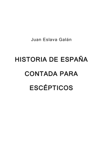 Historia de Espana contada para escepticos - Juan Eslava Galan