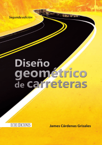 Diseño geométrico de carreteras, 2da Edición - James Cárdenas Grisales
