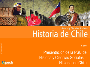 Clase 1 Presentacion de la PSU de Historia y Ciencias Sociales- Historia de Chile