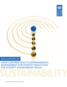 EVALUATION OF UNDP CONTRIBUTION TO ENVIRONMENTAL MANAGEMENT FOR POVERTY REDUCTION THE POVERTY ENVIRONMENT NEXUS